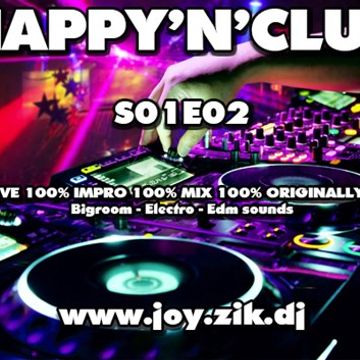 ( bigroom   electro ) HAPPY'N'CLUB S01E02