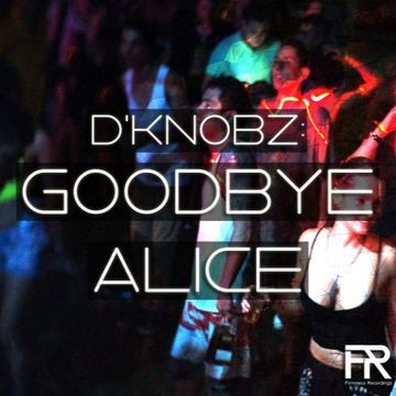 Goodbye Alice (Original Mix) [Out Now] FIRMNESS RECORDINGS