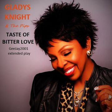 Gladys Knight & The Pips - Taste Of Bitter Love (GeeJay2001 extended play)