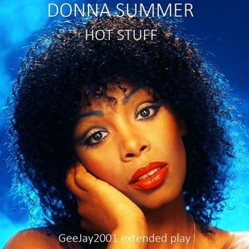 Donna Summer - Hot Stuff (GeeJay2001 extended play)