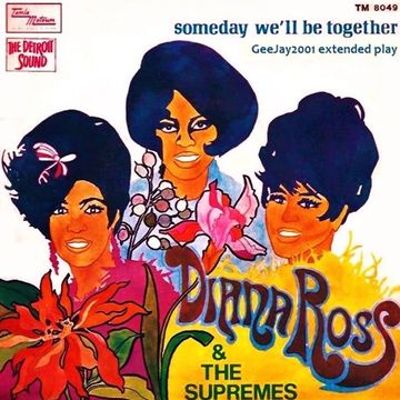 Diana Ross & The Supremes - Someday We'll Be Together (GeeJay2001 extended play)