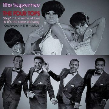 The Supremes & The  Four Tops - Stop! in the name of love & It's the same old song - GeeJay2001 H-D-H mashup