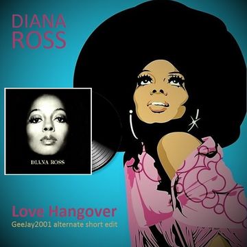 Diana Ross - Love Hangover (GeeJay2001 alternate short edit)