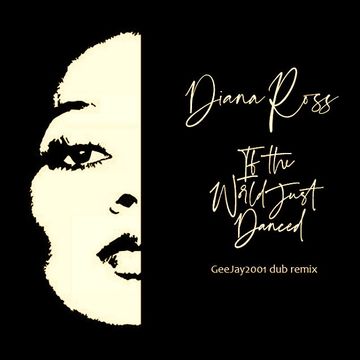 Diana Ross - If The World Just Danced - GeeJay2001 dub remix