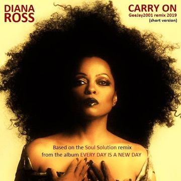 Diana Ross - Carry On - GeeJay2001 remix 2019 (short version)