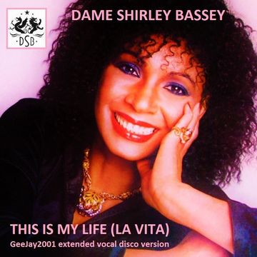 Dame Shirley Bassey - This Is My Life - GeeJay2001 extended vocal disco version