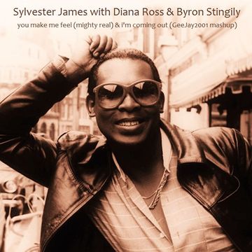 Sylvester with Diana Ross & Byron Stingily - You Make Me Feel (Mighty Real) & I'm Coming Out - GeeJay2001 mashup