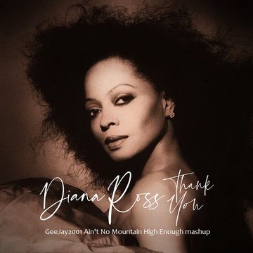 Diana Ross - Thank You - GeeJay2001 Ain't No Mountain High Enough mashup