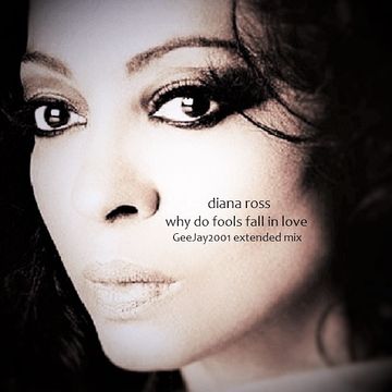 Diana Ross - Why do fools fall in love - GeeJay2001 extended mix