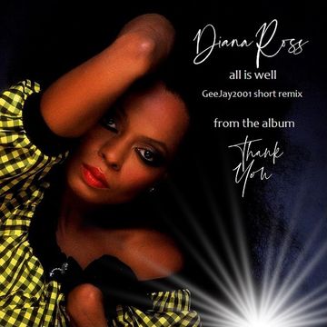 Diana Ross - All Is Well - GeeJay2001 short remix