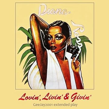 Diana Ross - Lovin', Livin' & Givin' - GeeJay2001 extended play