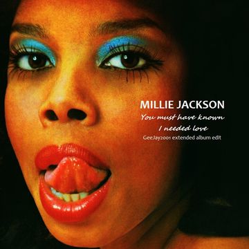 Millie Jackson - You must have known I needed love (GeeJay2001 extended album edit)