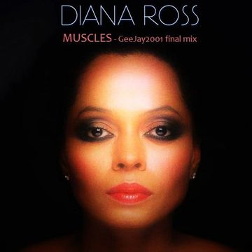 Diana Ross - Muscles - GeeJay2001 final mix