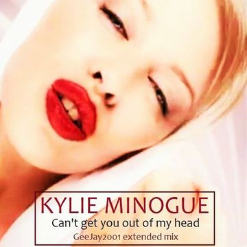 Kylie Minogue - Can't get you out of my head - GeeJay2001 extended mix