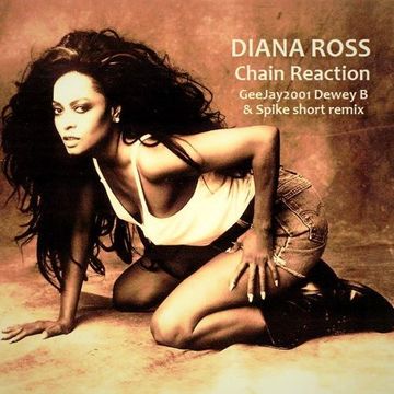 Diana Ross - Chain reaction - GeeJay2001 Dewey B & Spike short remix