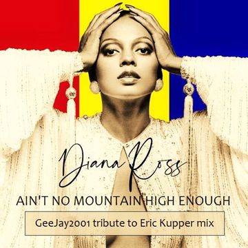 Diana Ross - Ain't no mountain high enough - GeeJay2001 tribute to Eric Kupper mix