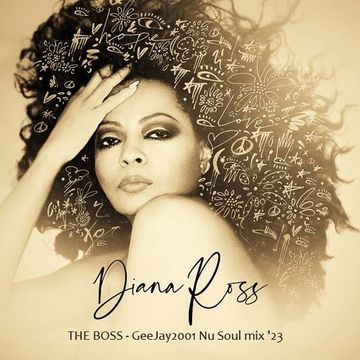 Diana Ross - The Boss - GeeJay2001 Nu Soul mix '23