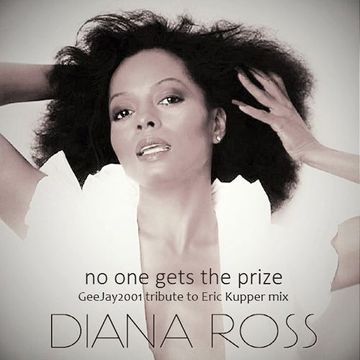 Diana Ross - No one gets the prize - GeeJay2001 tribute to Eric Kupper mix