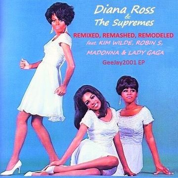 GeeJay2001 EP - Diana Ross & The Supremes - Remixed, Remashed, Remodeled