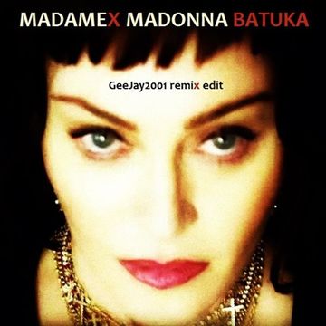 Madonna - Batuka - GeeJay2001 remix edit