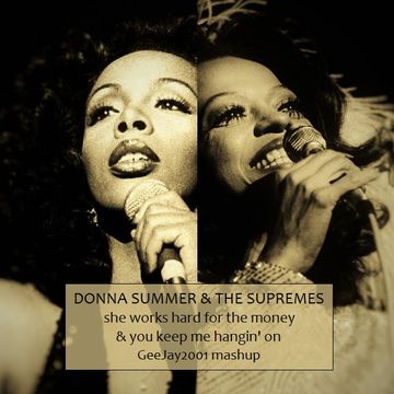 Donna Summer & The Supremes - She Works Hard For The Money & You Keep Me Hangin' On - GeeJay2001 mashup