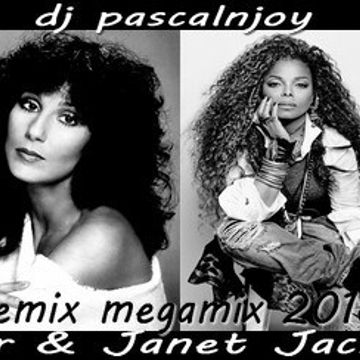 dj pascalnjoy Cher & Janet Jackson remix megamix 2018