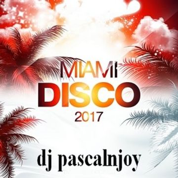 dj pascalnjoy Miami Disco 2017