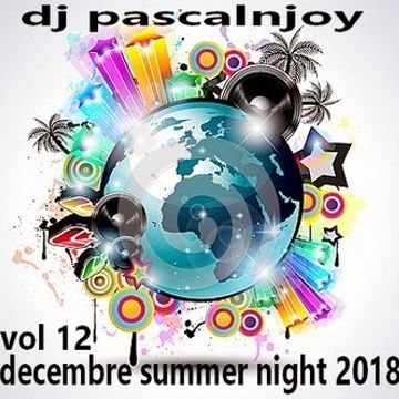 dj pascalnjoy vol 12 decembre summer night 2018