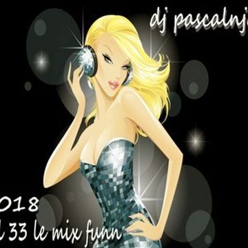 dj pascalnjoy vol 33 le mix funn 2018