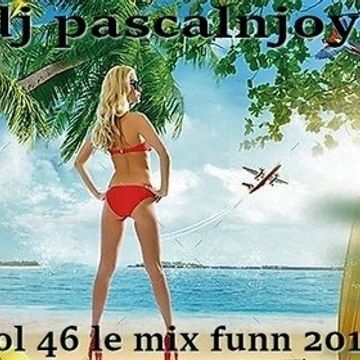 dj pascalnjoy vol 46 le mix funn 2019