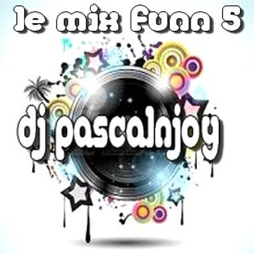 dj pascalnjoy vol 5 le mix funn