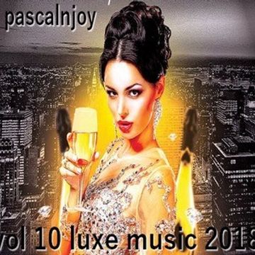 dj pascalnjoy vol 10 luxe music 2018