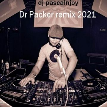 dj pascalnjoy Dr Packer remix 2021