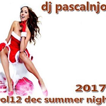 dj pascalnjoy vol 12 dec summer night 2017