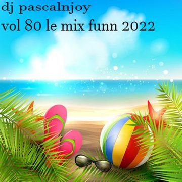 dj pascalnjoy vol 80 le mix funn 2022