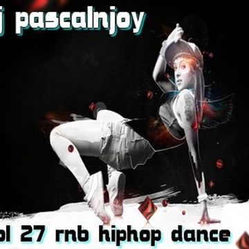 dj pascalnjoy vol 27 rnb hiphop dance 2017