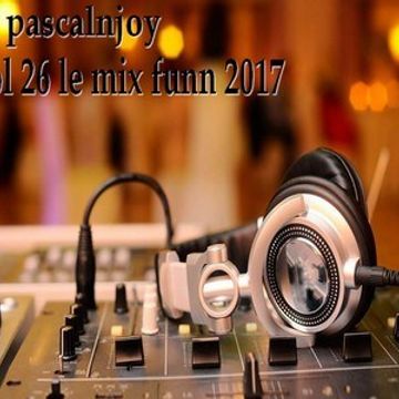 dj pascalnjoy vol 26 le mix funn 2017