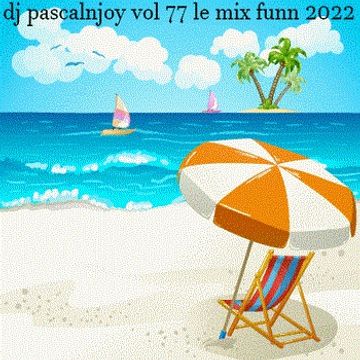 dj pascalnjoy vol 77 le mix funn 2022