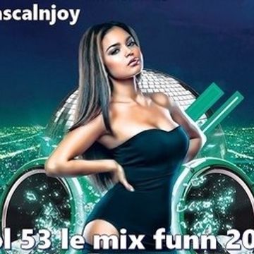 dj pascalnjoy vol 53 le mix funn 2019