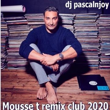 dj pascalnjoy Mousse T remix club 2020