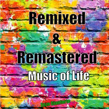 Remixed & Remastered   Music of Life