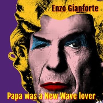 Papa was a New Wave lover