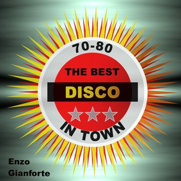 The Best Disco In Town (For my friend DJ Roberto Russo, from Trieste)