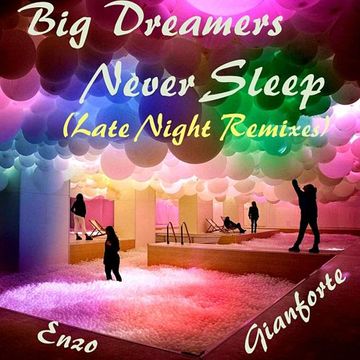 Big Dreamers Never Sleep (Late night remixes)