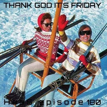 Thank God It's Friday Episode 180