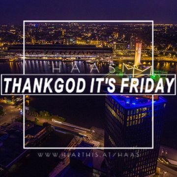 Thank God It's Friday 07.09.2018 12