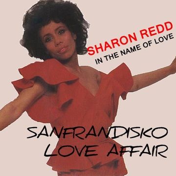 Sharon Redd - In The Name Of Love ( SanFranDiskos Remix)