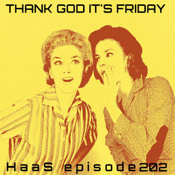 Thank God It's Friday Episode 202