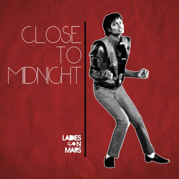 Ladies On Mars  - Close To Midnight (Classic Mix)