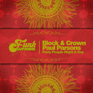 Block & Crown, Paul Parsons - Party People Night & Day